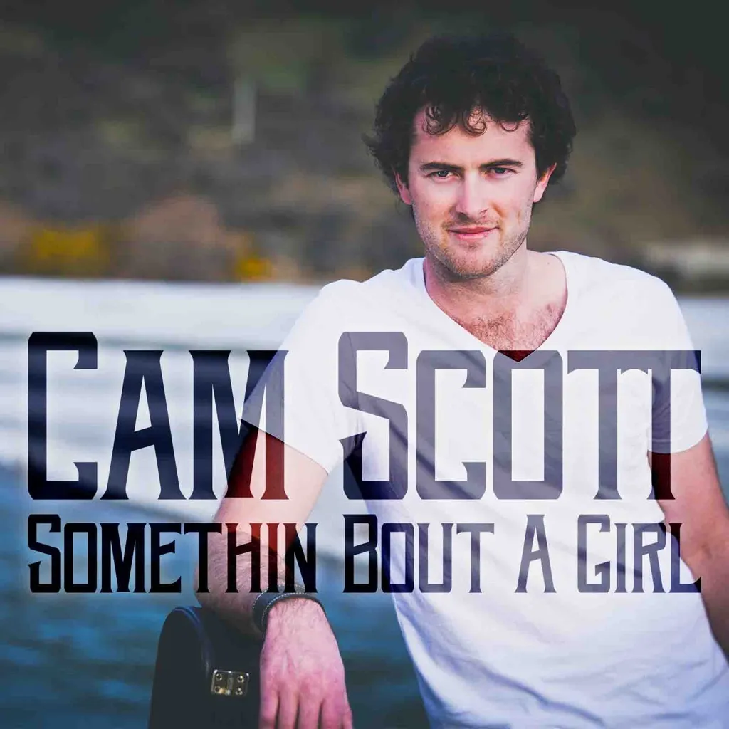 Somethin Bout A Girl by Cam Scott cover