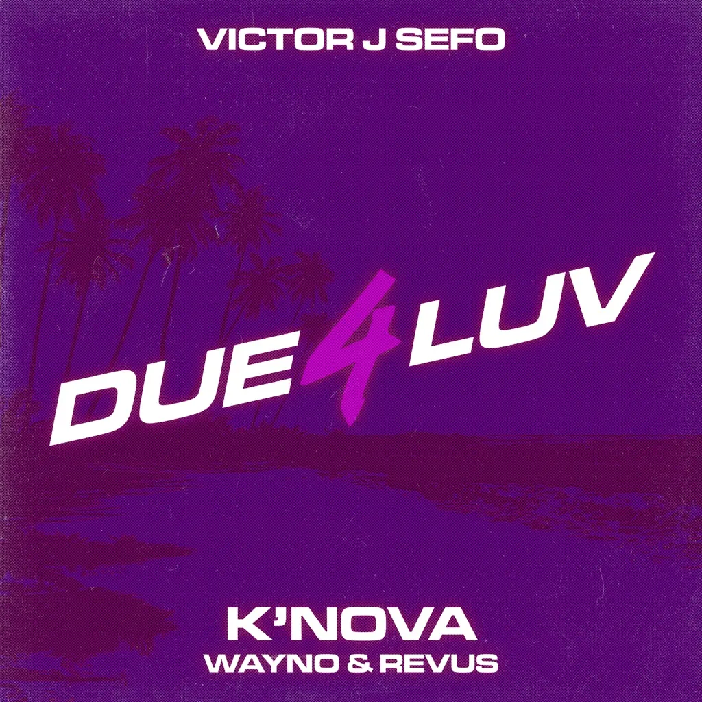 Due 4 Luv by Victor J Sefo, Wayno And Revus feat. K'Nova cover