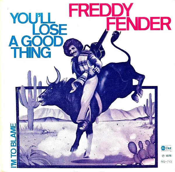 You'll Lose A Good Thing by Freddy Fender cover