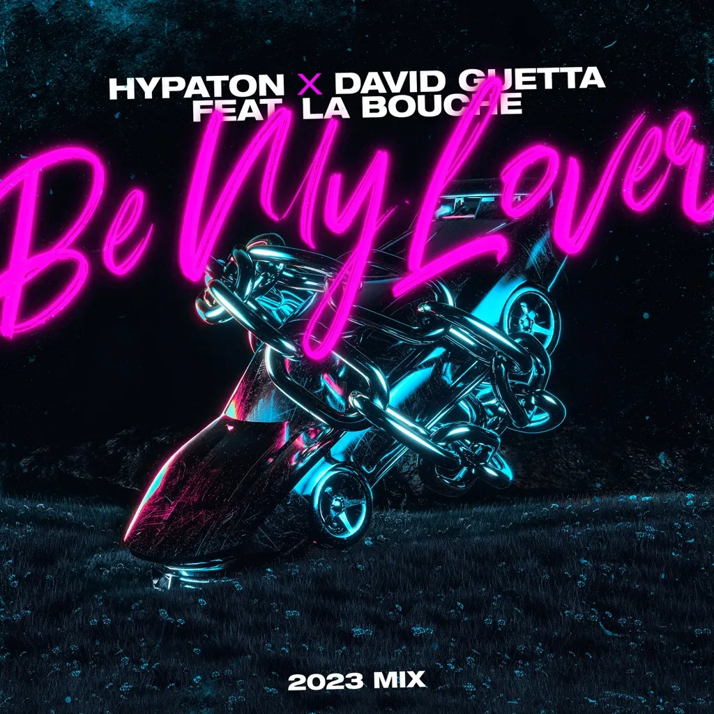 Be My Lover (2023 Mix) by Hypaton And David Guetta feat. La Bouche cover