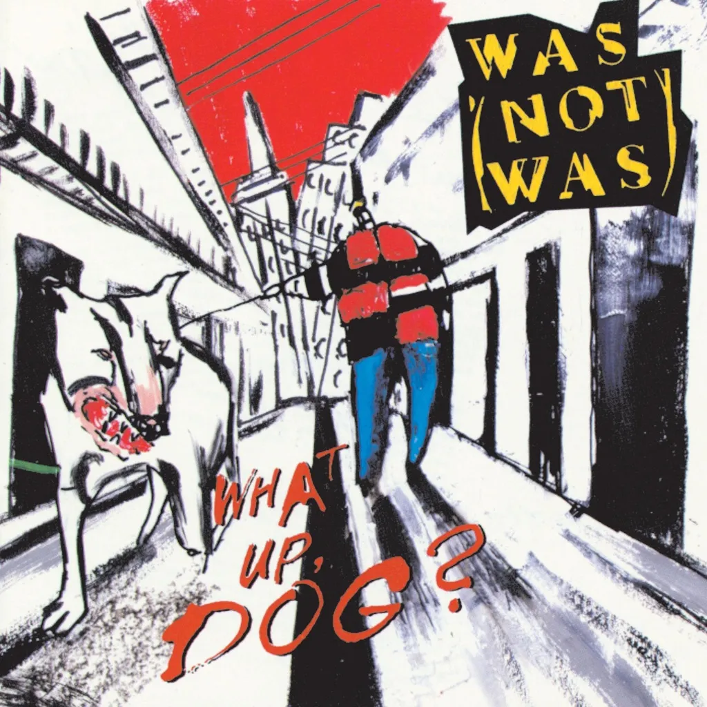 What Up Dog? by Was (Not Was) cover