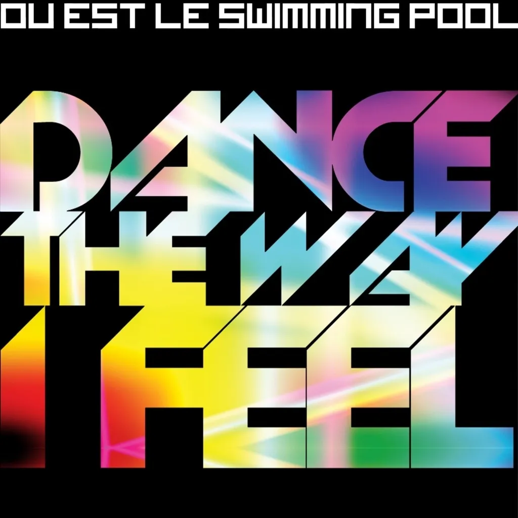 Dance The Way I Feel by Ou Est Le Swimming Pool cover