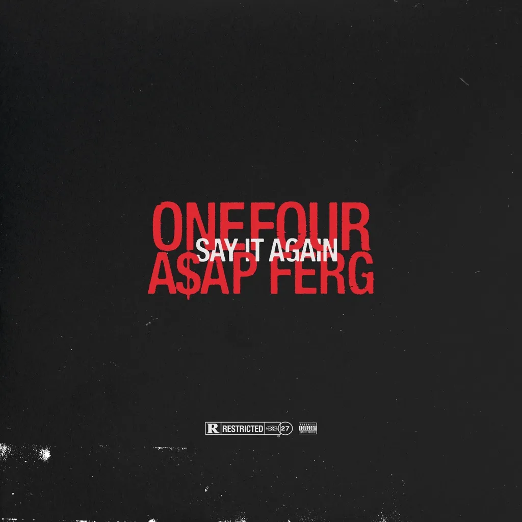 Say It Again by ONEFOUR feat. A$AP Ferg cover