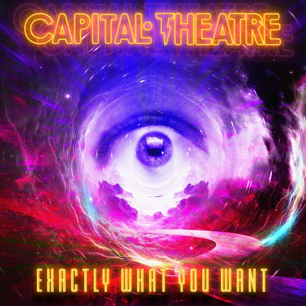 Exactly What You Want by Capital Theatre cover