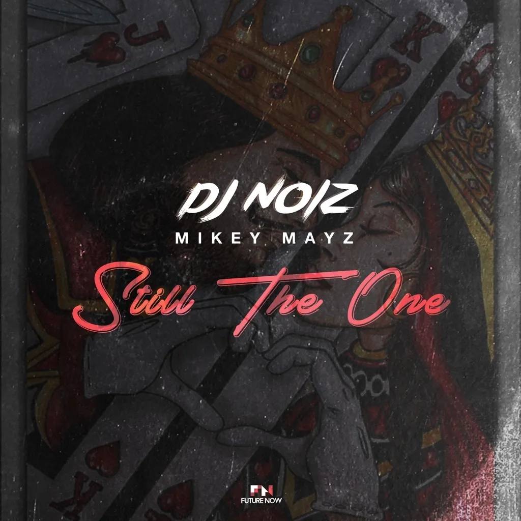 Still The One by DJ Noiz And Mikey Mayz cover