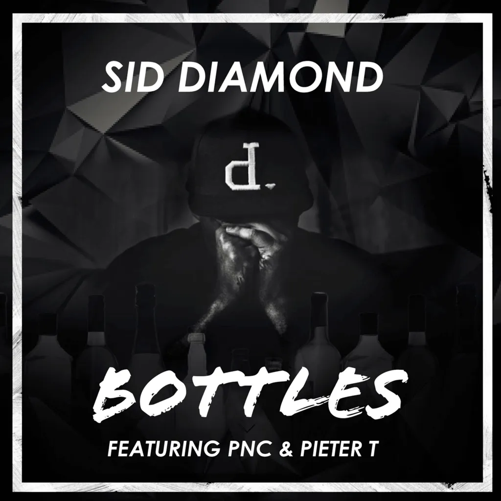 Bottles by Sid Diamond feat. PNC And Pieter T cover