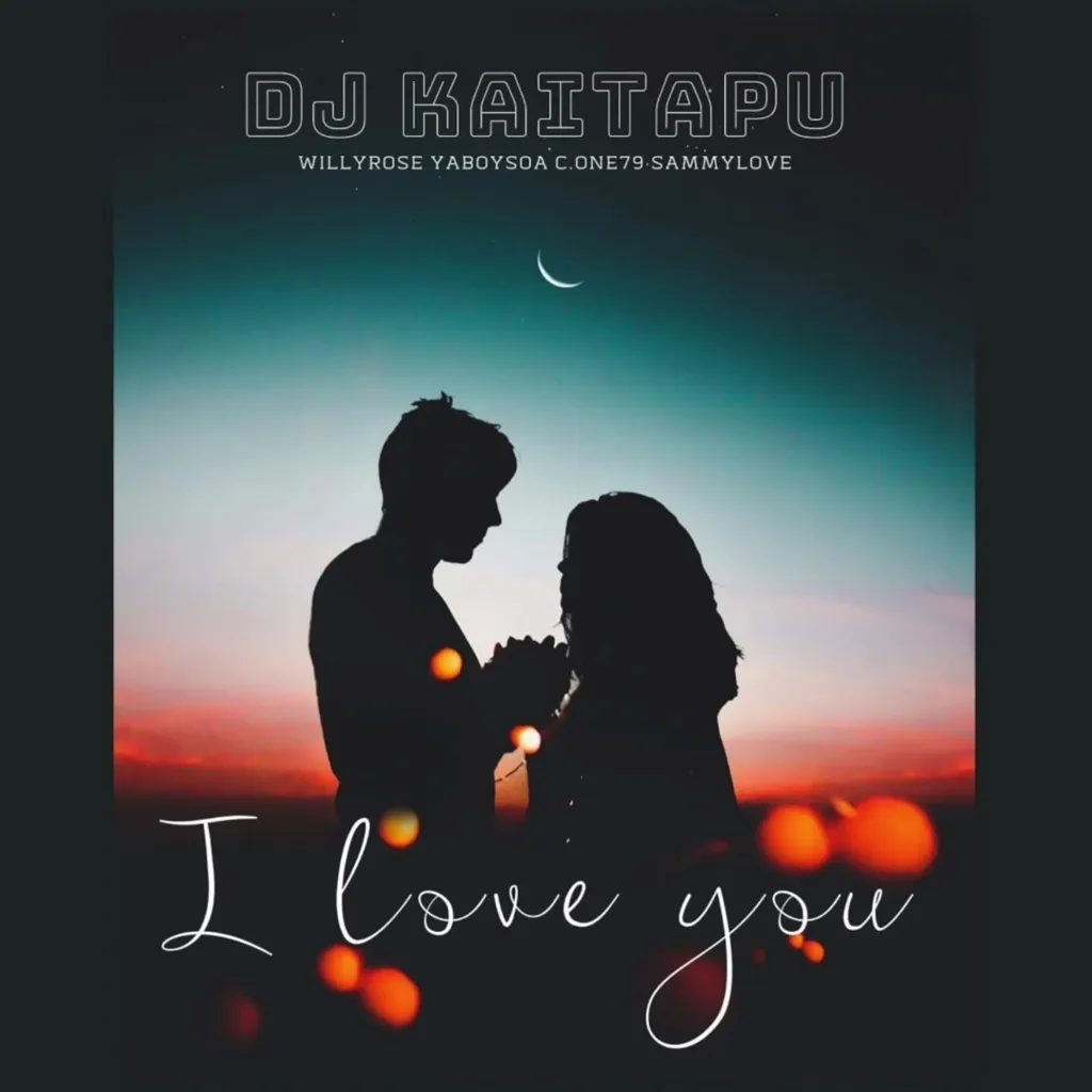 I Love You by DJ Kaitapu feat. Willyrose, YahBoySoa, C.One79 And SammyLove cover