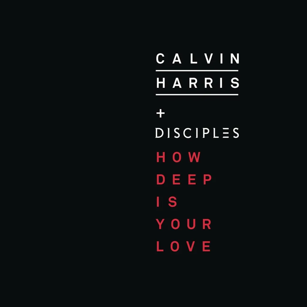 How Deep Is Your Love? by Calvin Harris And Disciples cover