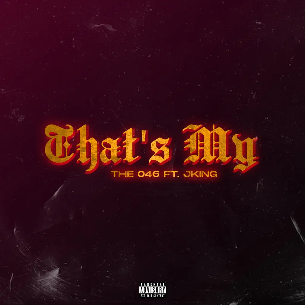 That's My by The 046 And JKING cover