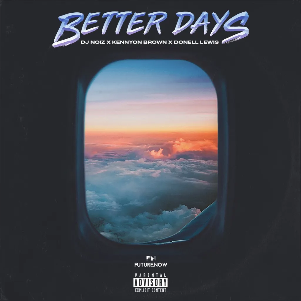 Better Days by DJ Noiz, Kennyon Brown And Donell Lewis cover