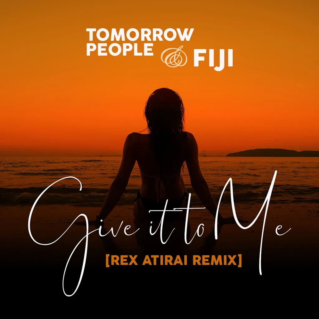 Give It To Me (Rex Atirai Remix) by Tomorrow People feat. Fiji cover