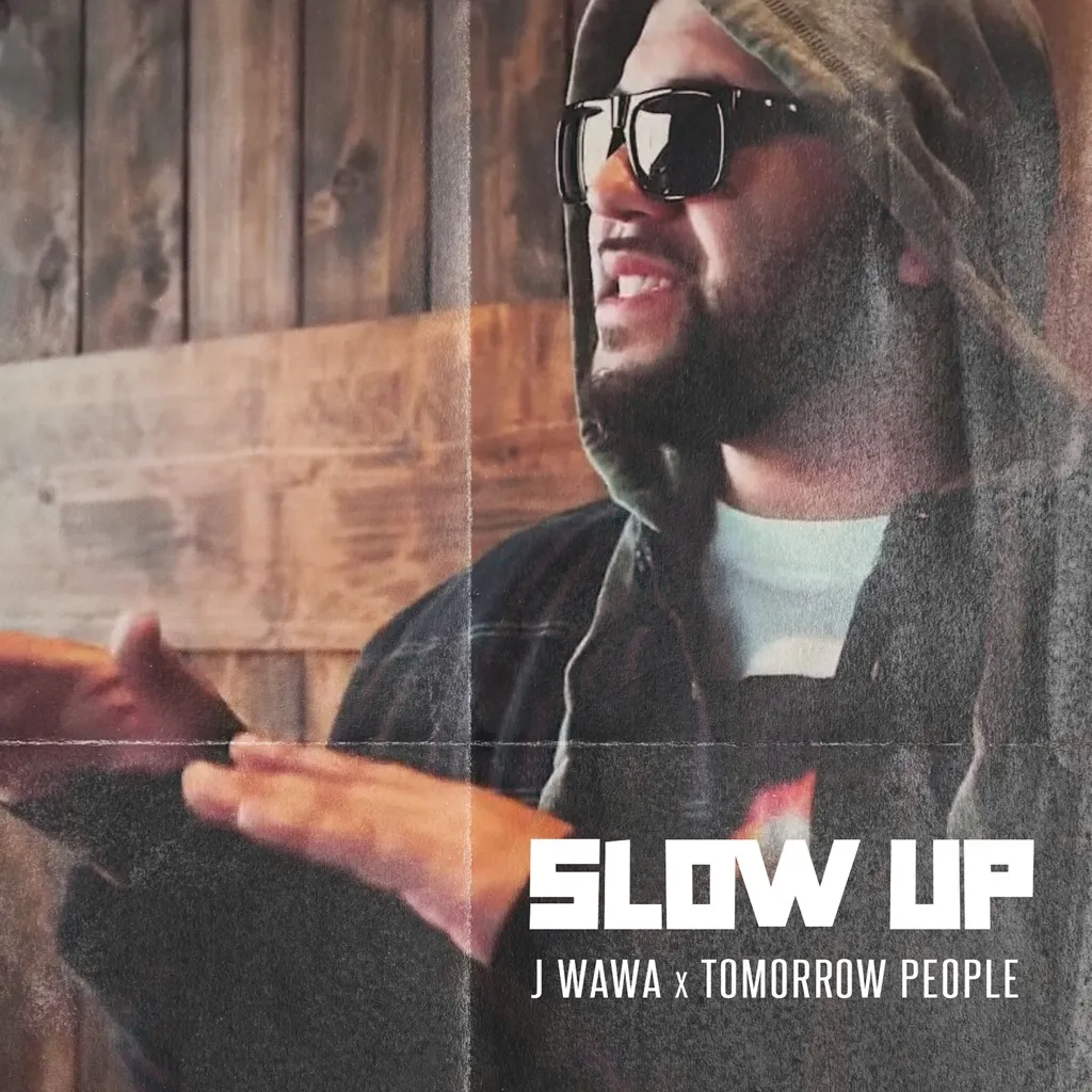 Slow Up by J Wawa And Tomorrow People cover