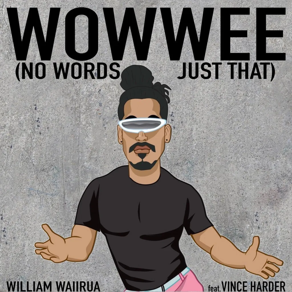 Wowwee (No Words, Just That) by William Waiirua feat. Vince Harder cover