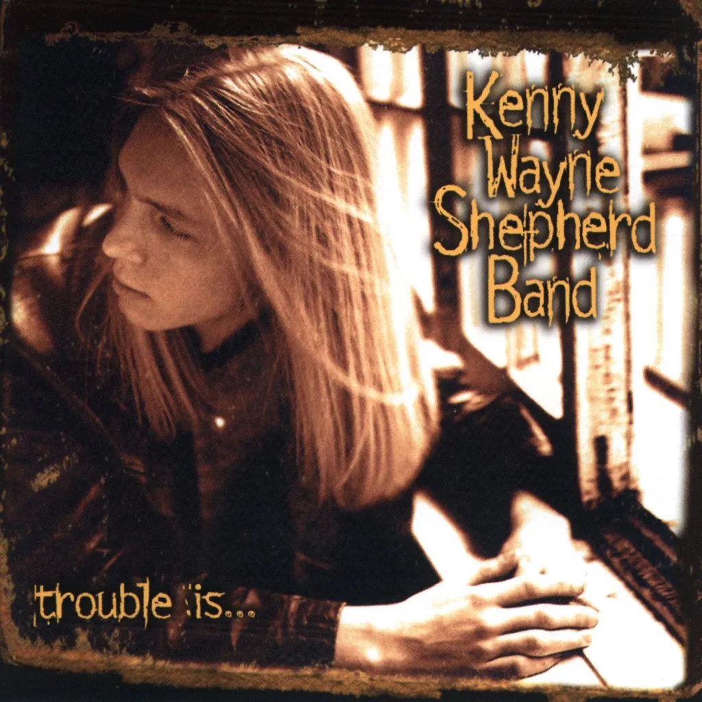 Trouble Is... by Kenny Wayne Shepherd Band cover