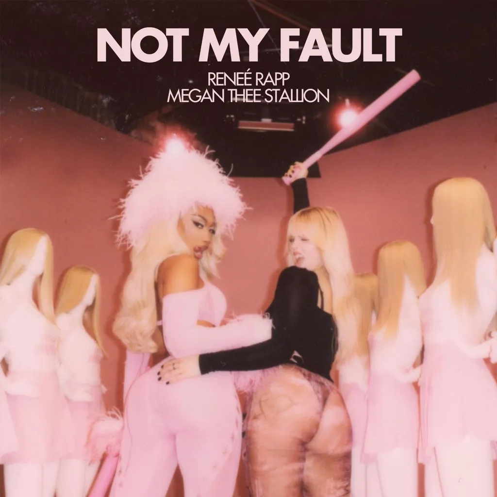 Not My Fault by Reneé Rapp And Megan Thee Stallion cover