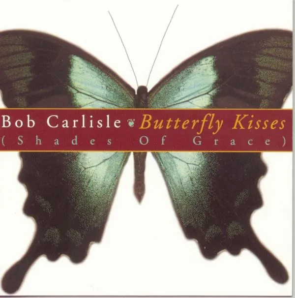 Butterfly Kisses by Bob Carlisle cover