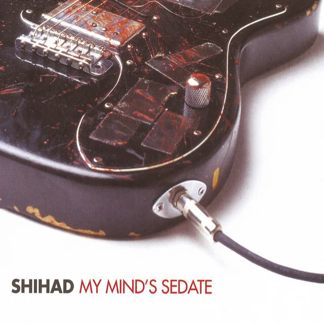 My Mind's Sedate by Shihad cover