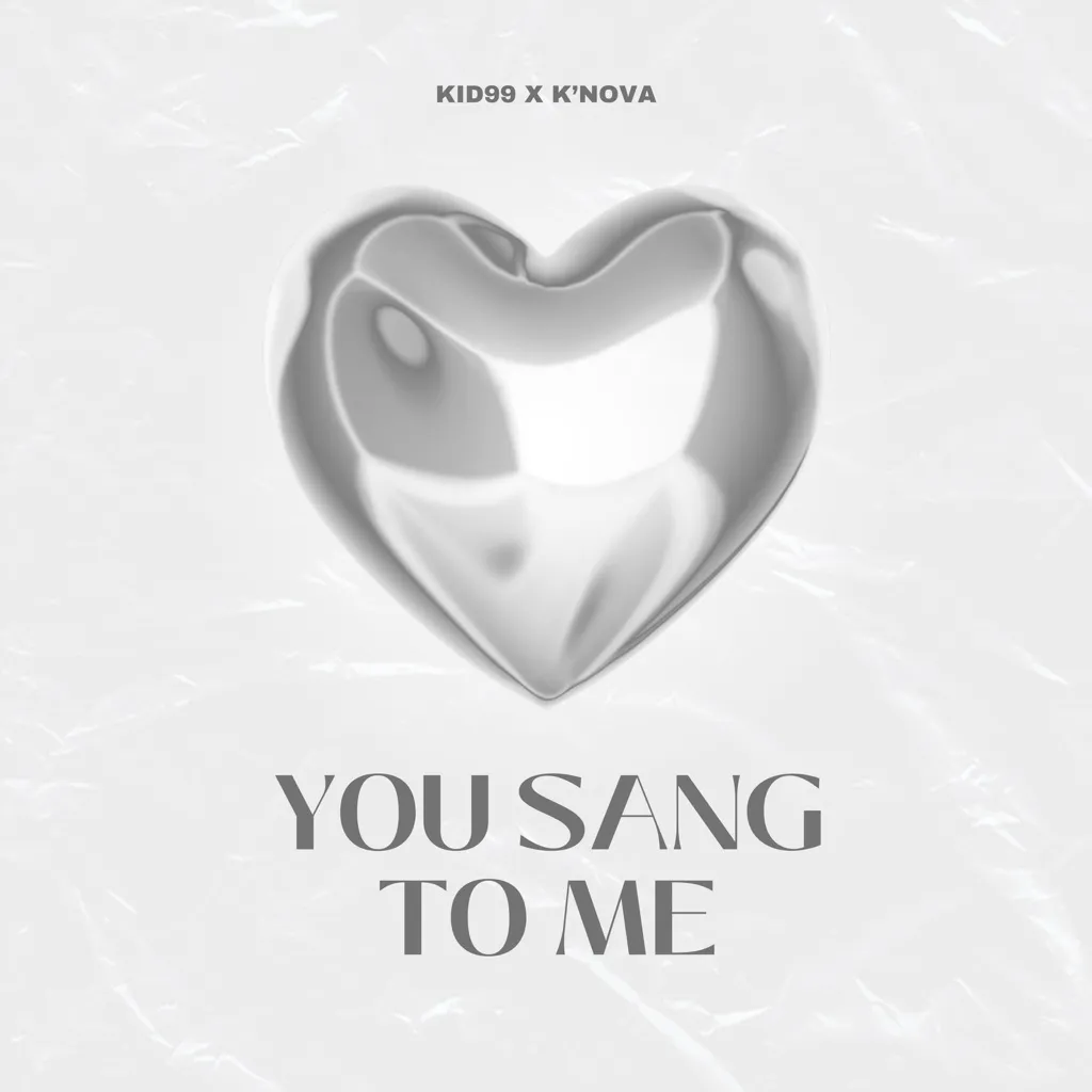 You Sang To Me by Kid99 And K'Nova cover