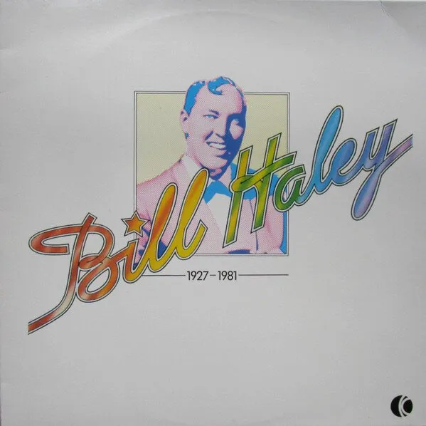 Bill Haley 1927 - 1981 by Bill Haley & The Comets cover