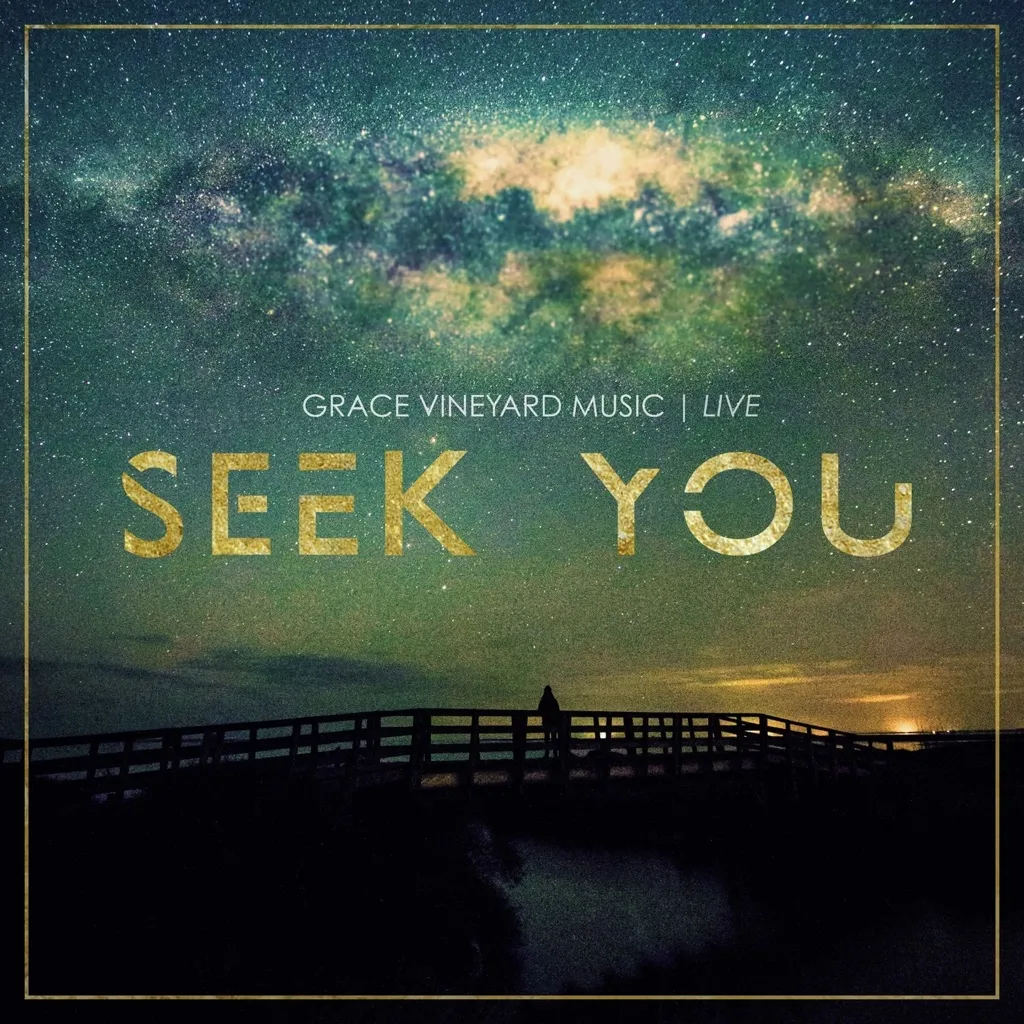 Seek You: Live by Grace Vineyard Music cover