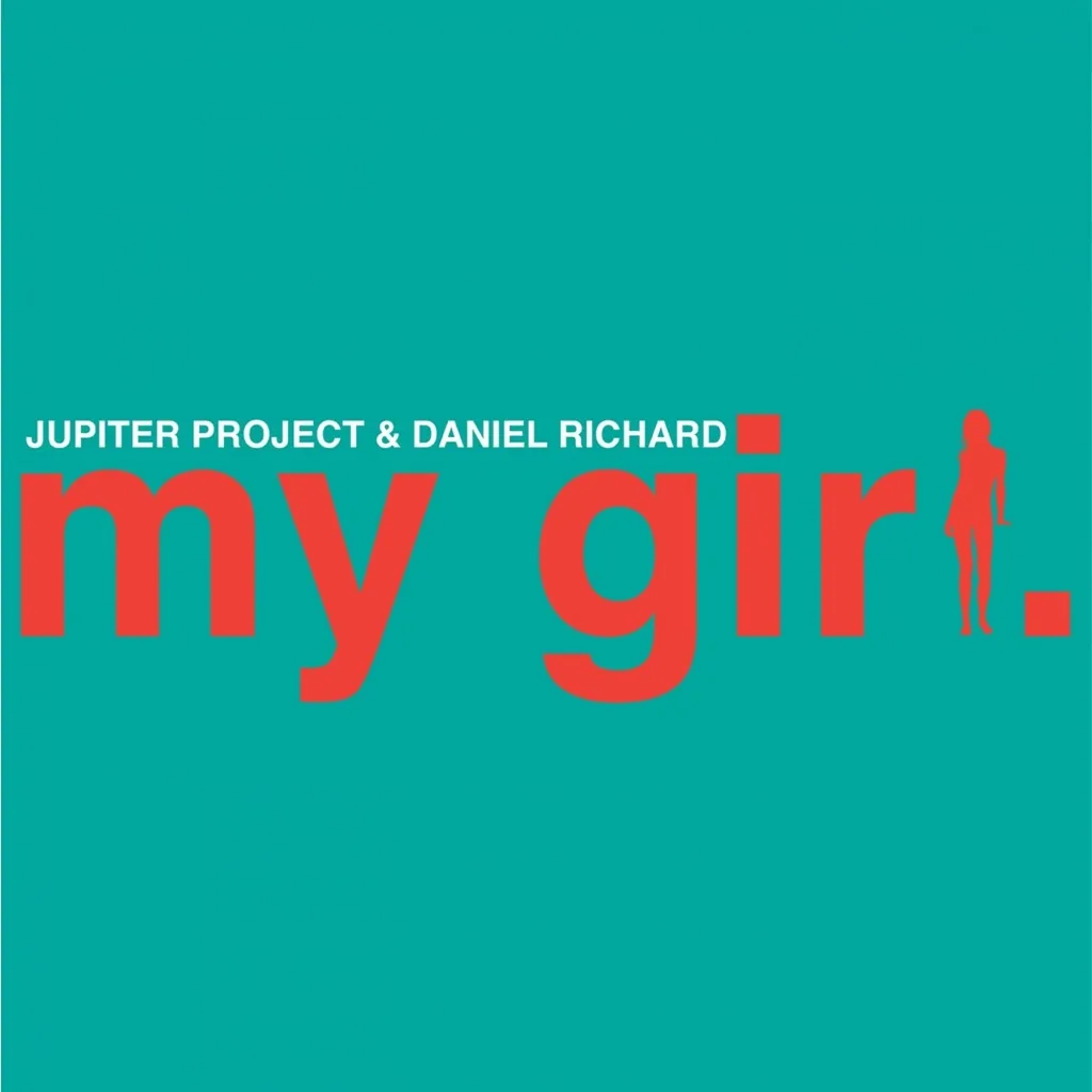 My Girl by Jupiter Project And Daniel Richard cover