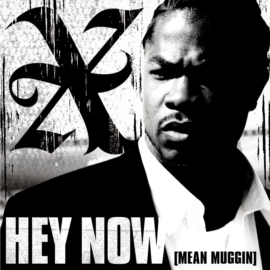 Hey Now (Mean Muggin') by Xzibit cover