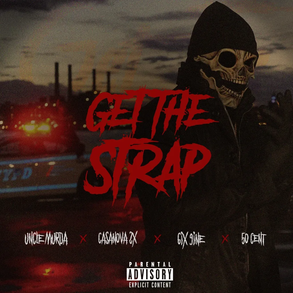 Get The Strap by Uncle Murda feat. Casanova, 6ix9ine And 50 Cent cover