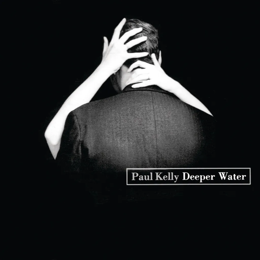 Deeper Water by Paul Kelly cover