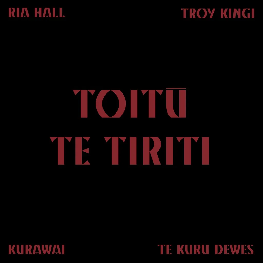 Toitu Te Tiriti by Kurawai feat. Ria Hall, Te Kuru Dewes And Troy Kingi cover