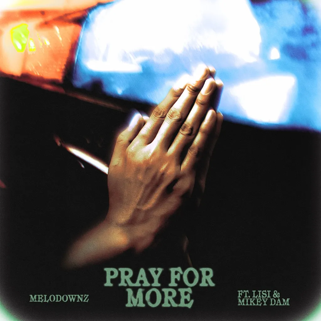 Pray For More by MELODOWNZ feat. Lisi And Mikey Dam cover