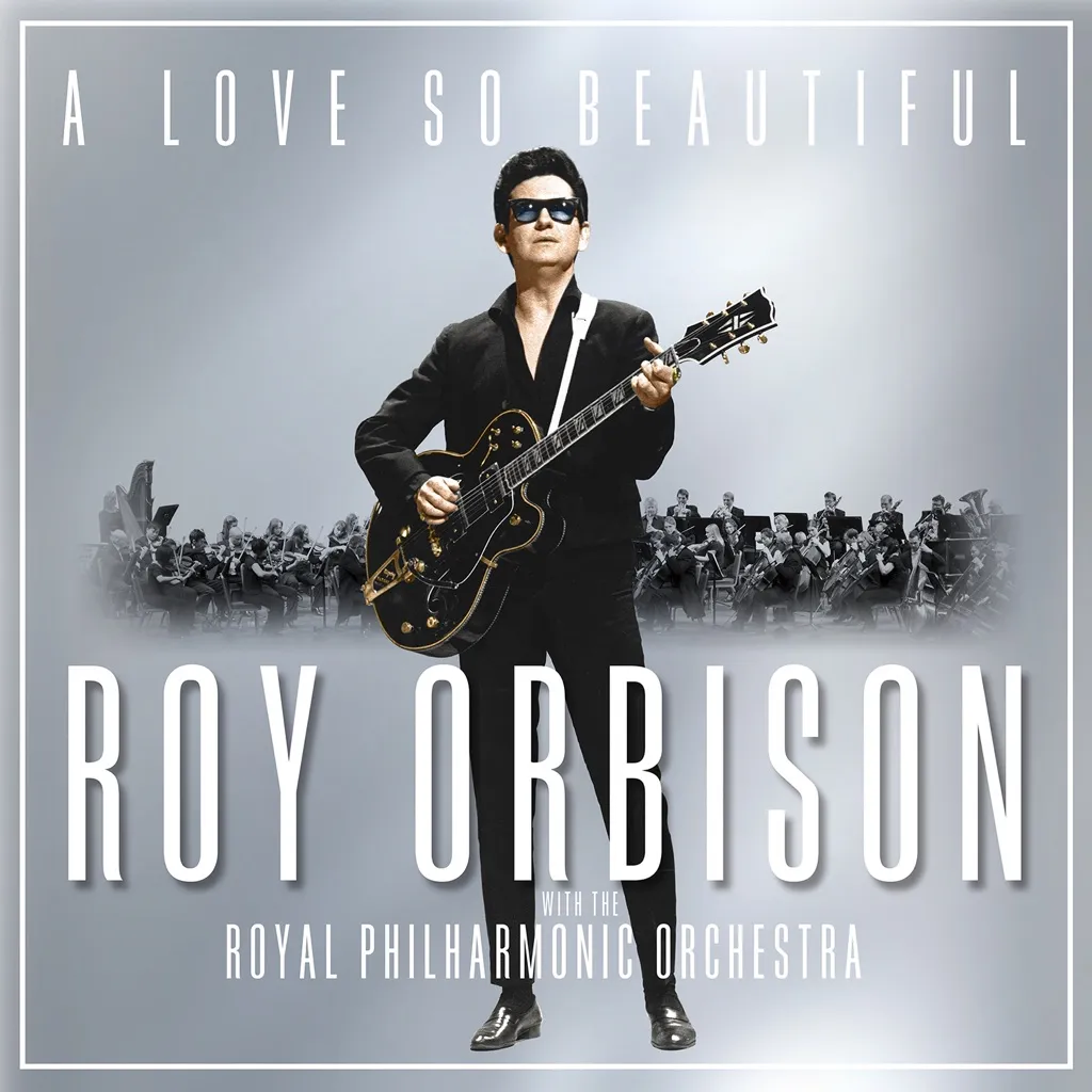 A Love So Beautiful by Roy Orbison And The Royal Philharmonic Orchestra cover