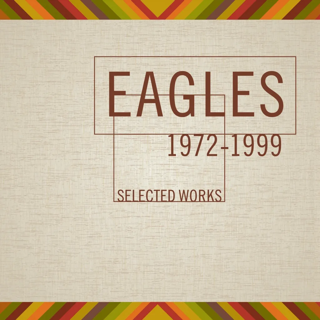 Selected Works: 1972-1999 by The Eagles cover