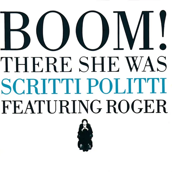 Boom! There She Was by Scritti Politti feat. Roger cover