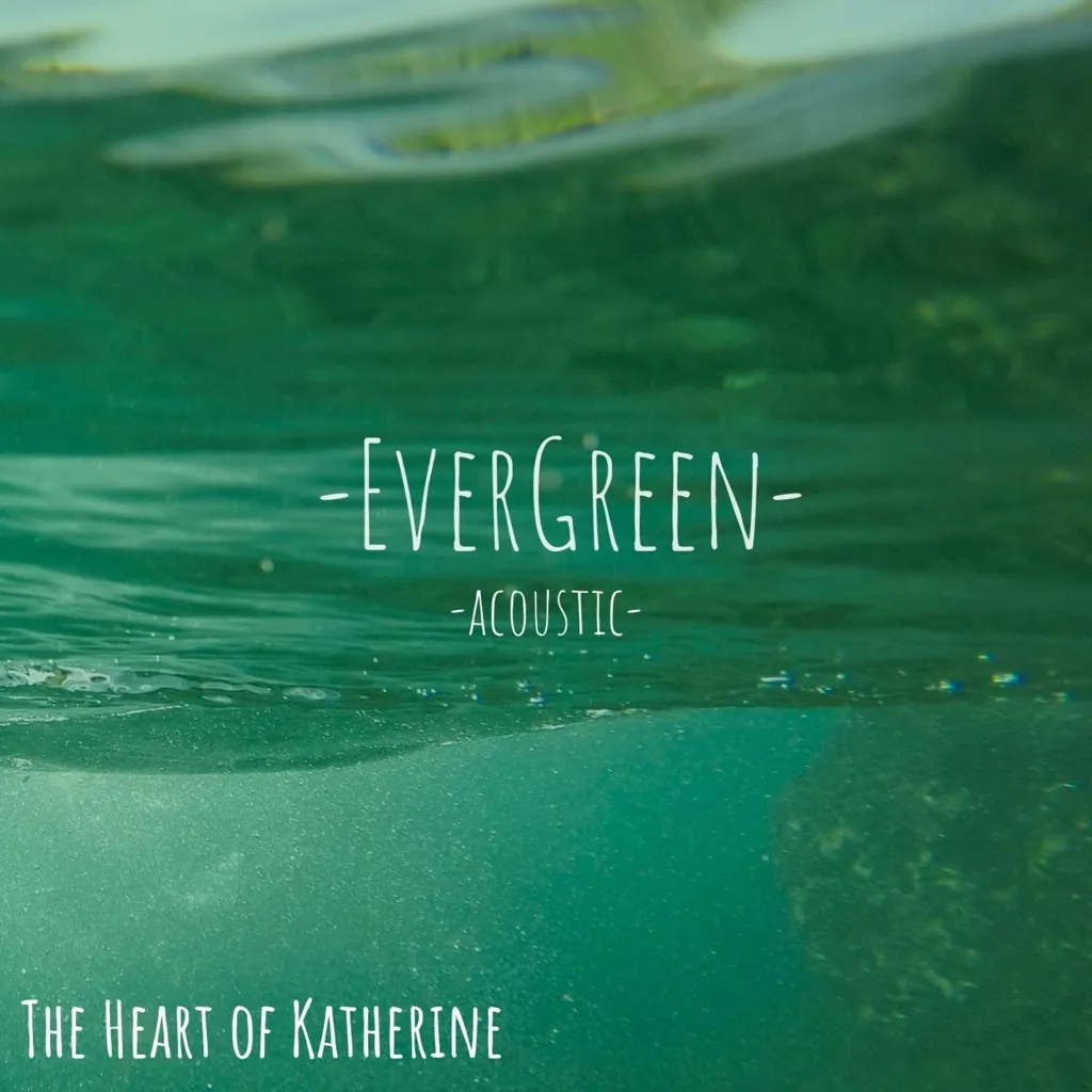 Evergreen by The Heart Of Katherine cover