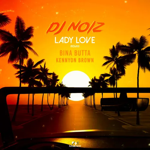 Lady Love (DJ Noiz Remix) by Bina Butta feat. Kennyon Brown cover