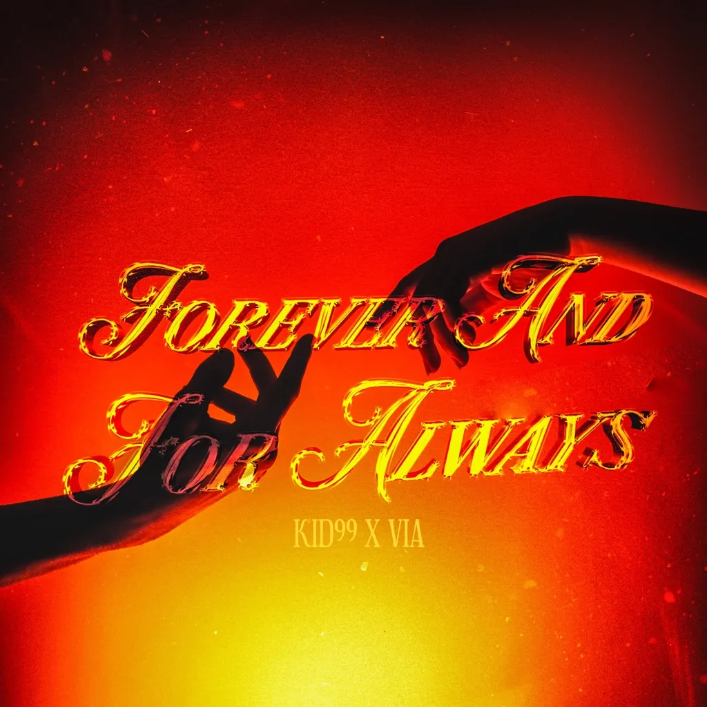 Forever And For Always by Kid99 And VIA cover