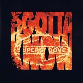 You Gotta Know by Supergroove cover