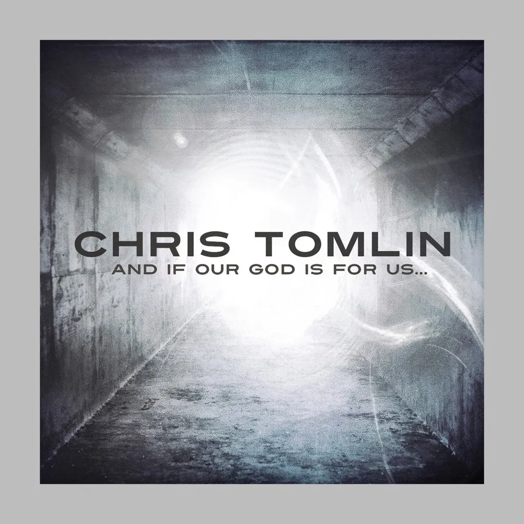 And If Our God Is For Us by Chris Tomlin cover