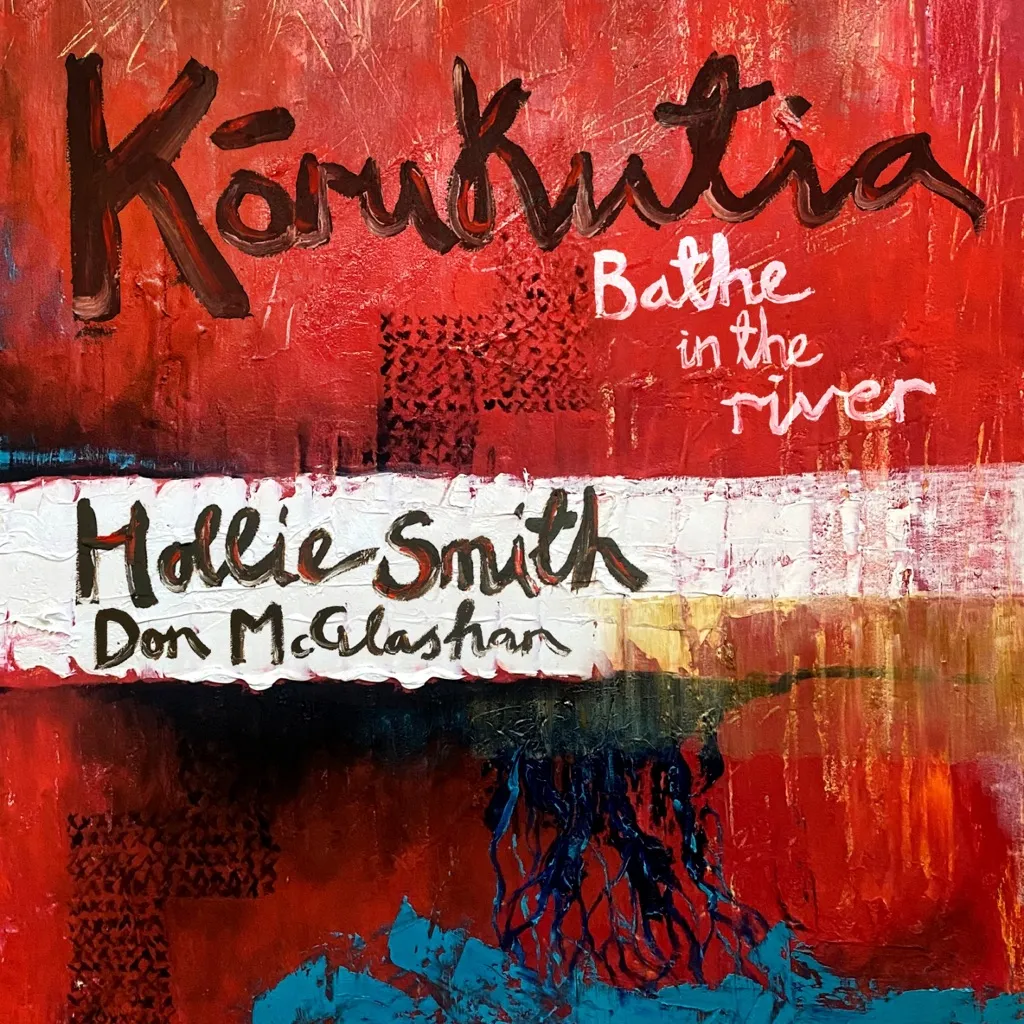 Korukutia / Bathe In The River by Hollie Smith feat. Don McGlashan cover