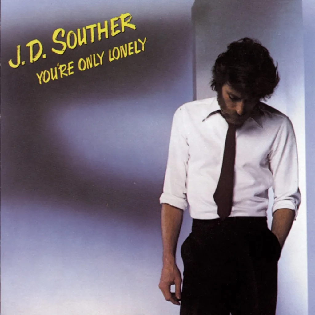 You're Only Lonely by J.D. Souther cover