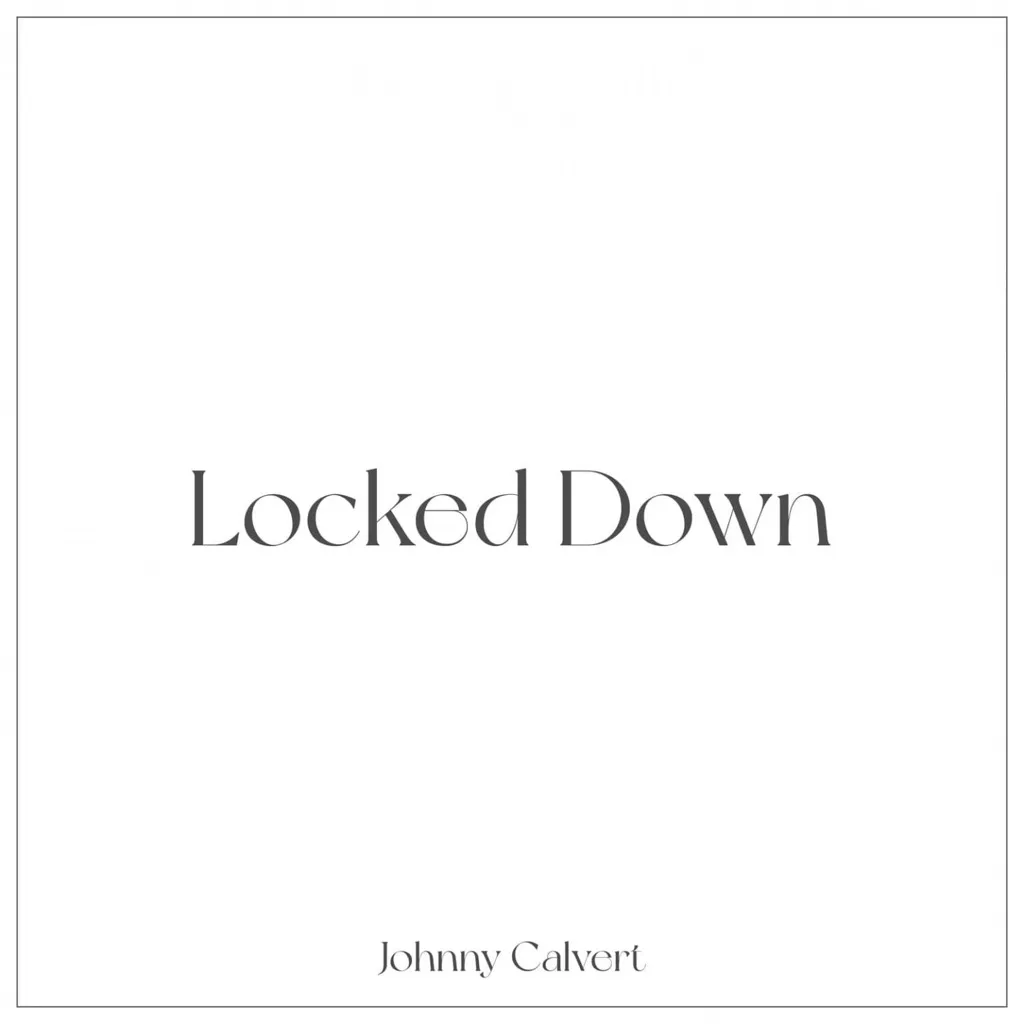 Locked Down by Johnny Calvert cover