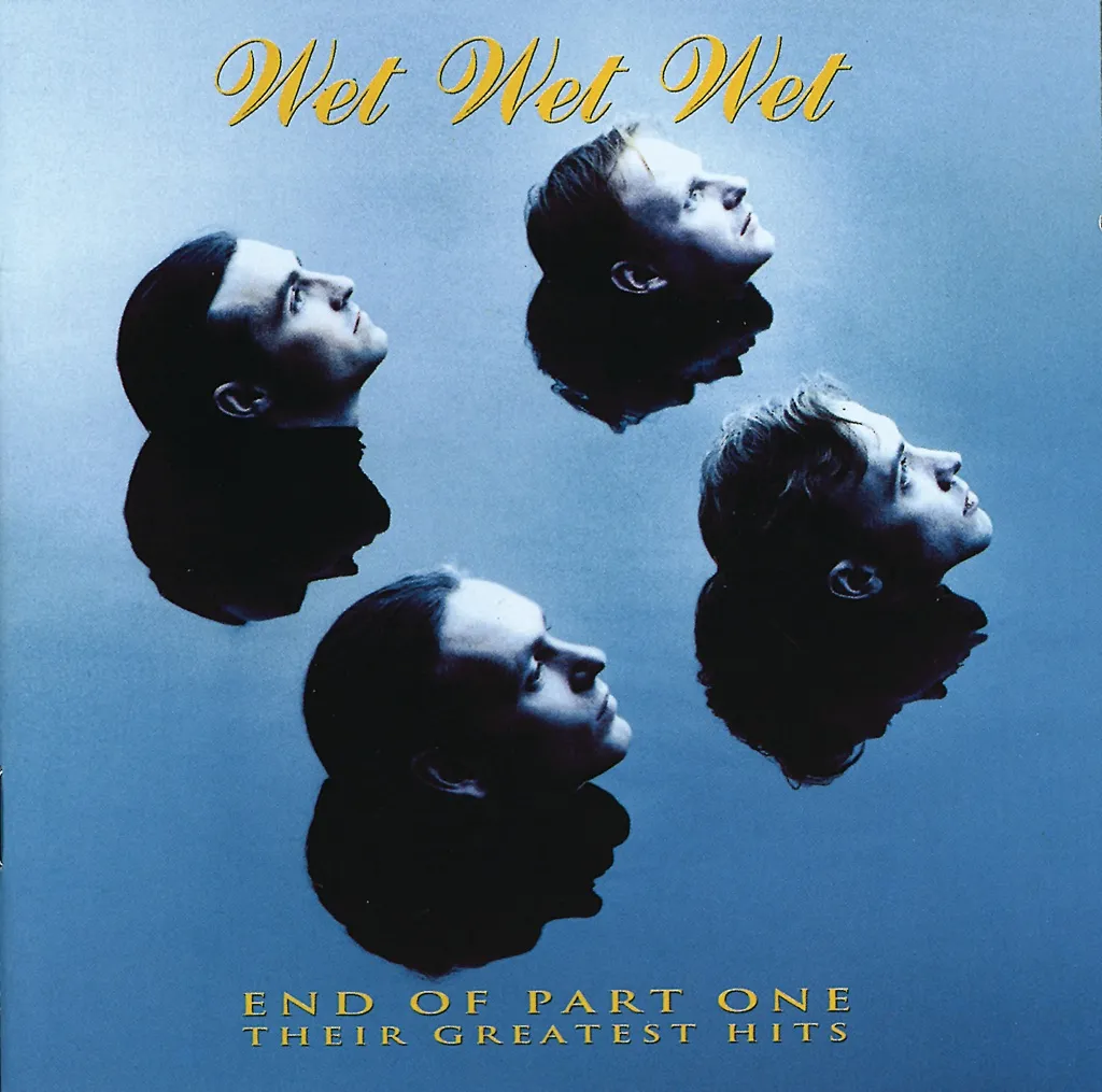 End Of Part One: The Best Of by Wet Wet Wet cover