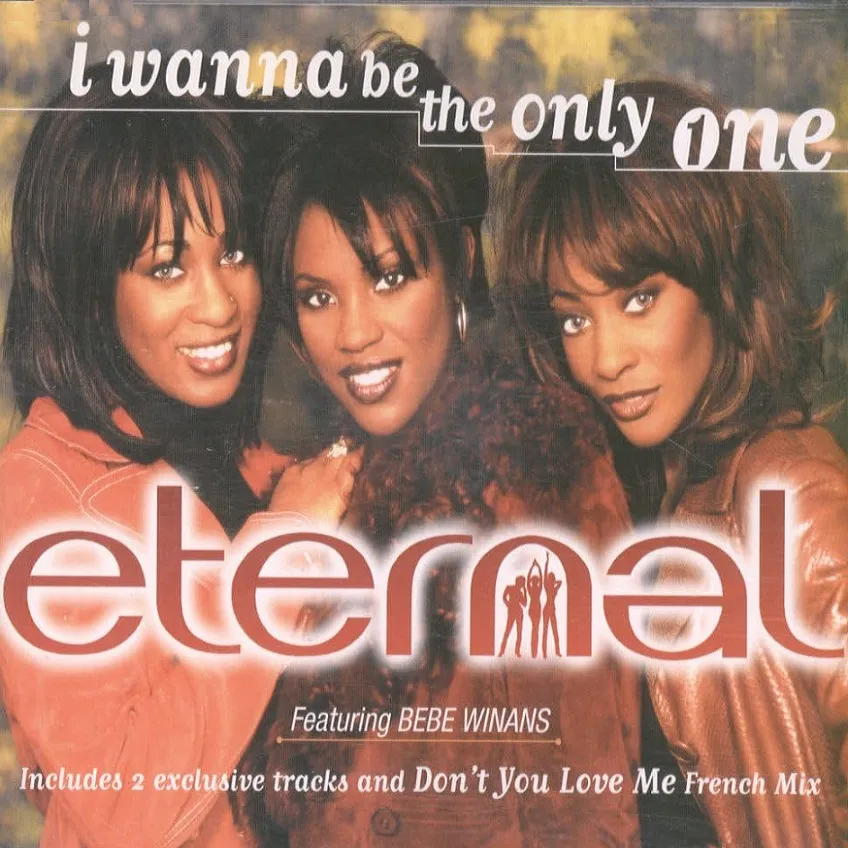 I Wanna Be The Only One by Eternal cover