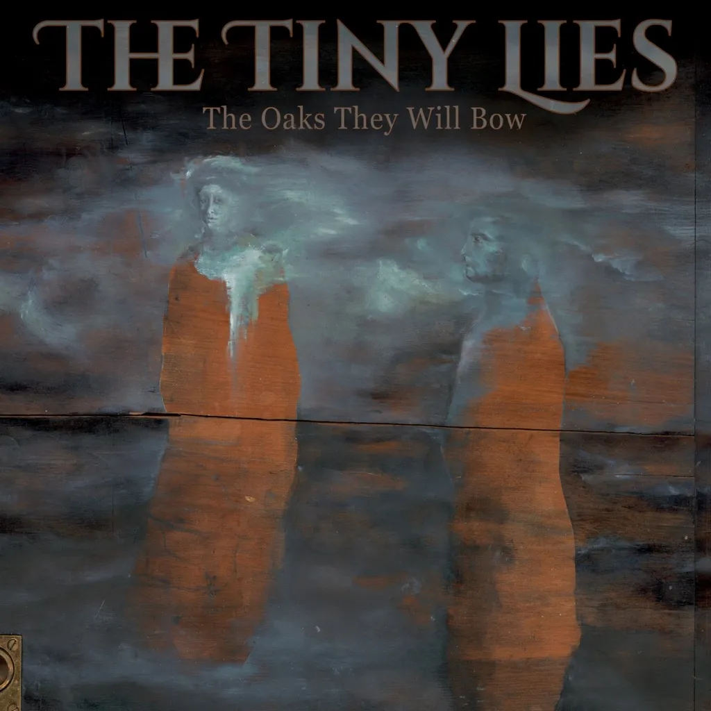 The Oaks They Will Bow by The Tiny Lies cover