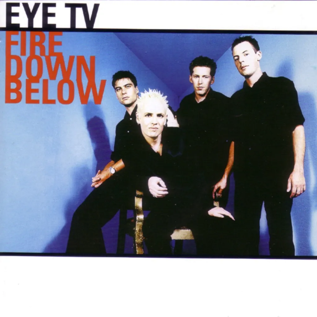 FIRE DOWN BELOW by EYE TV cover