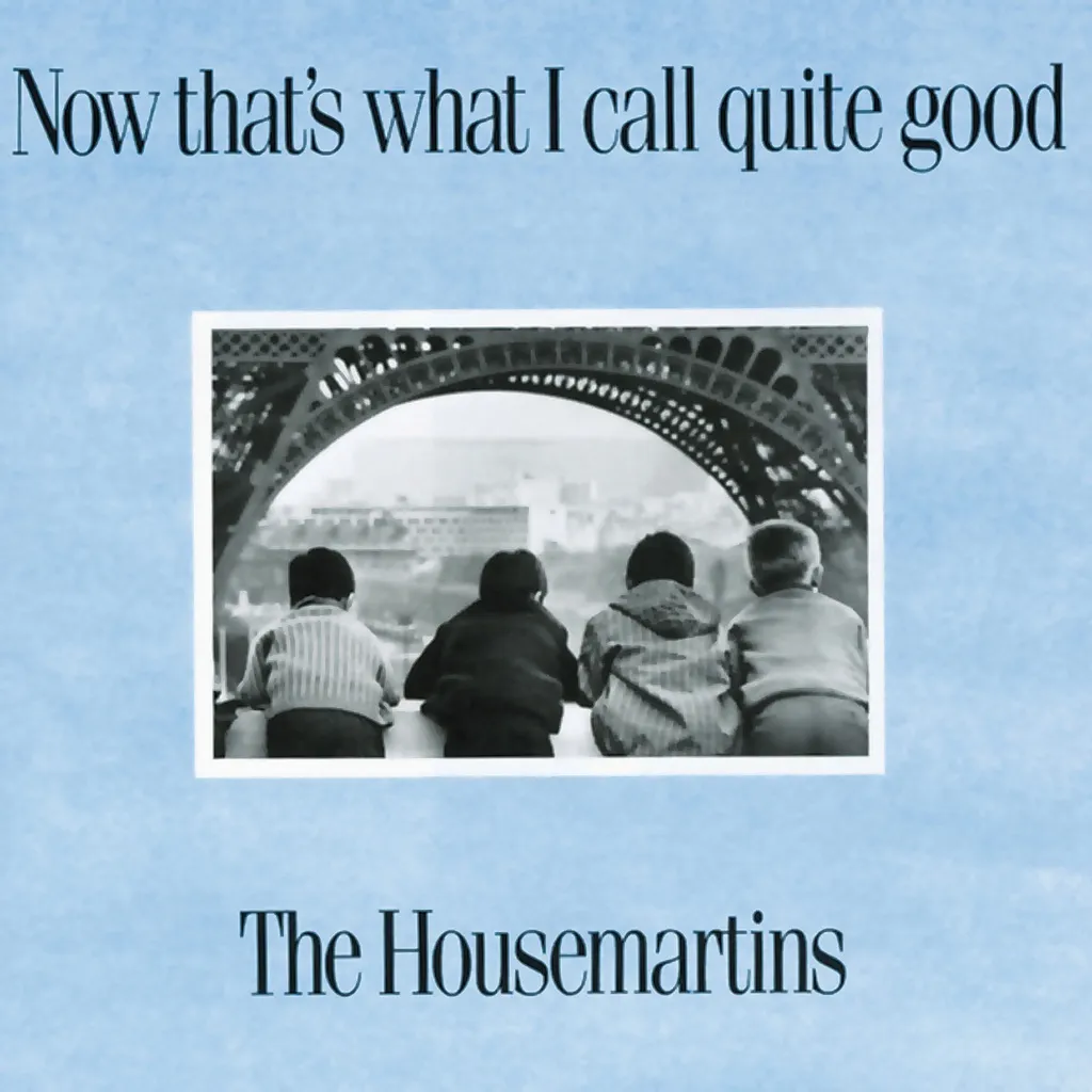 Now That's What I Call Quite Good by Housemartins cover