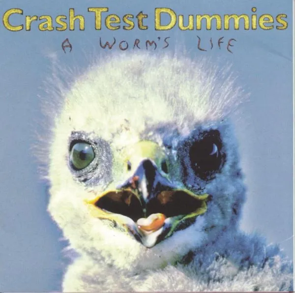 A Worm's Life by Crash Test Dummies cover