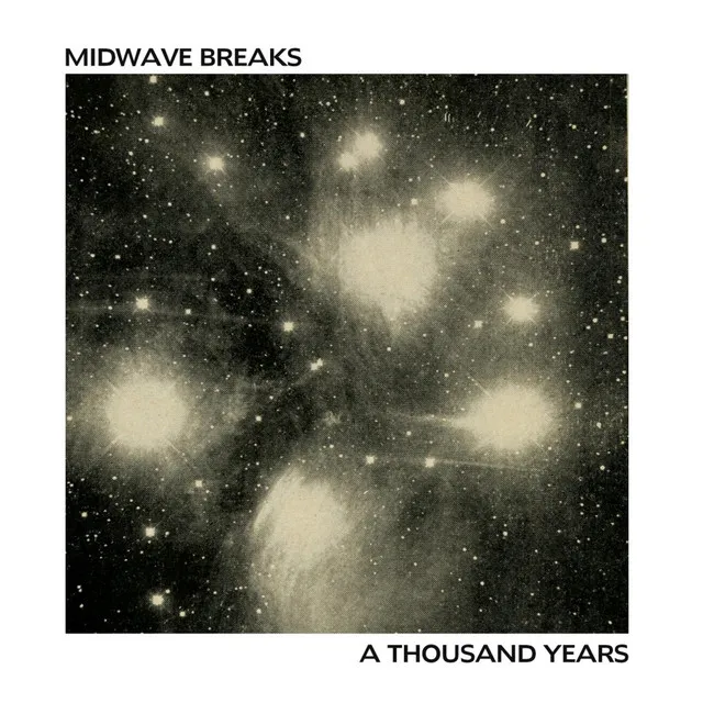 A Thousand Years by Midwave Breaks cover
