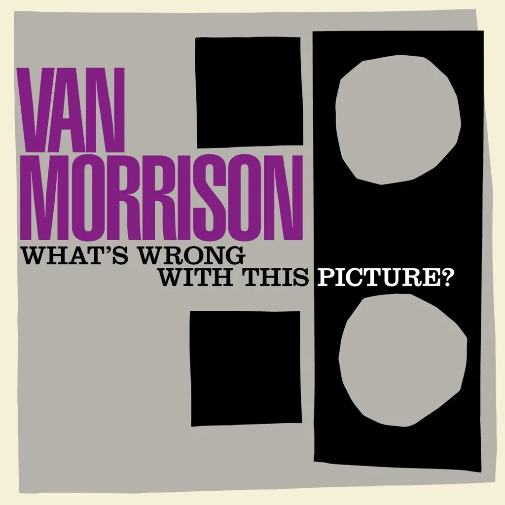 WHAT'S WRONG WITH THIS PICTURE? by Van Morrison cover