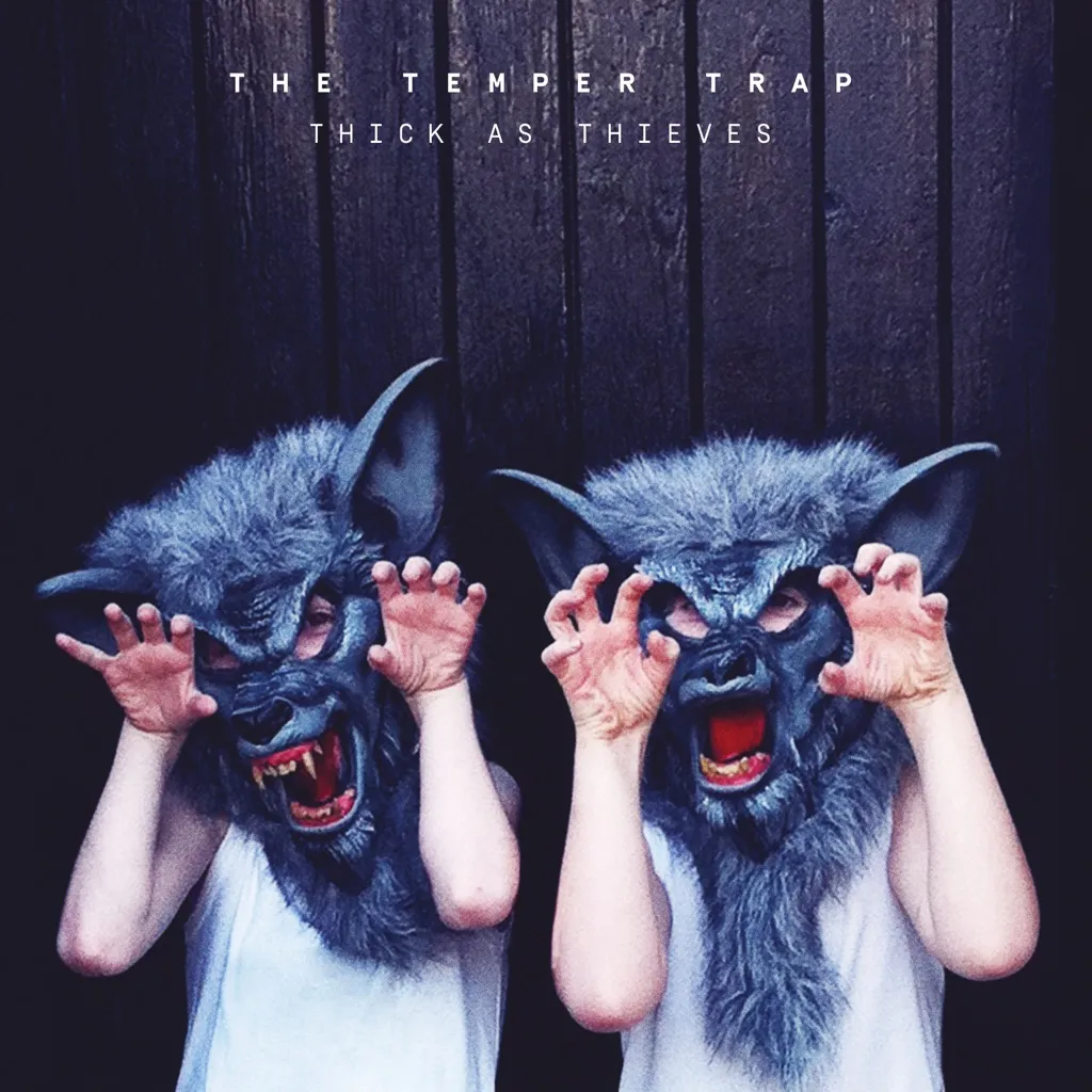 Thick As Thieves by The Temper Trap cover